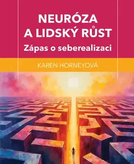 Psychológia, etika Neuróza a lidský růst, 3. vydání - Karen Horneyová,Kateřina Ctiborová