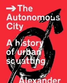 Sociológia, etnológia The Autonomous City - Alex Vasudevan