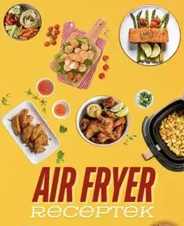 Kuchárky - ostatné Air fryer receptek - Zoltán Baranyai