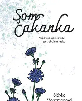Romantická beletria Som čakanka - Slávka Moncmanová