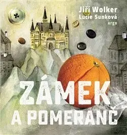 Rozprávky Zámek a pomeranč - Jiří Wolker