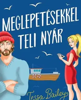 Romantická beletria Meglepetésekkel teli nyár - Tessa Bailey