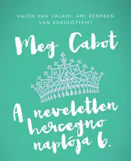 Dobrodružstvo, napätie, western A neveletlen hercegnő naplója 6. - Meg Cabot