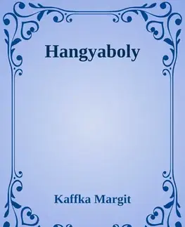 Svetová beletria Hangyaboly - Margit Kaffka