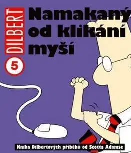 Komiksy Dilbert Namakaný od klikání myší - Scott Adams