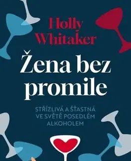 Zdravie, životný štýl - ostatné Žena bez promile - Holly Whitakerová,Martin Richter