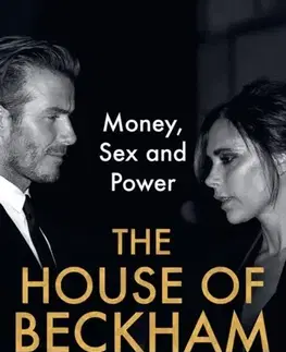 Biografie - Životopisy The House of Beckham - Tom Bower