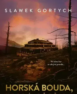 Detektívky, trilery, horory Horská bouda, která přežila - Sławek Gortych,Alexandr Pech