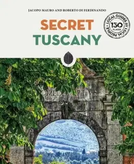 Geografia, mapy, sprievodcovia Secret Tuscany Guide - Jacopo Mauro,Roberto Di Ferdinando