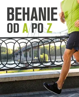 Beh, bicyklovanie, plávanie Behanie od A po Z - Juan Maneru Cámara
