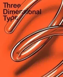 Dizajn, úžitkové umenie, móda Three Dimensional Type - Jon Dowling