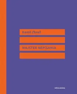 Slovenská poézia Majster nepísania - Kamil Zbruž