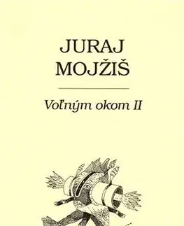 Výtvarné umenie Voľným okom II - Juraj Mojžiš