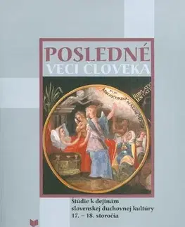 Slovenské a české dejiny Posledné veci človeka - Kolektív autorov,Ľubica Suballyová
