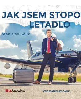Cestopisy Nakladatelství Bizbooks Jak jsem stopoval letadlo