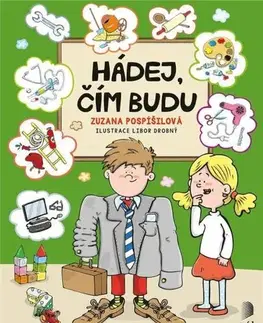 Príprava do školy, pracovné zošity Hádej, čím budu - Zuzana Pospíšilová