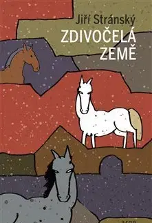 Česká beletria Zdivočelá země - Jiří Stránský