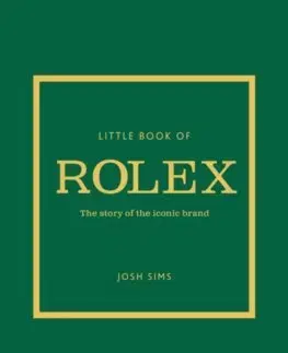 Dizajn, úžitkové umenie, móda Little Book of Rolex - Josh Sims