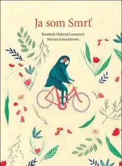 Pre deti a mládež - ostatné Ja som Smrť - Elisabeth Helland Larsenová,Marine Schneiderová