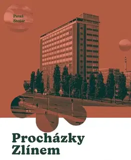 Slovensko a Česká republika Procházky Zlínem - Pavel Stojar