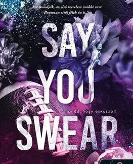Romantická beletria Say You Swear - Mondd, hogy esküszöl! (Az Avix csapat 1.) - Meagan Brandy,Tünde Szabó