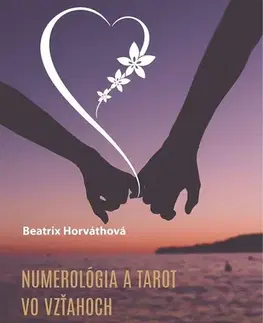 Zdravie, životný štýl - ostatné Numerológia a tarot vo vzťahoch - Beatrix Horváthová