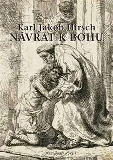 Svetové dejiny, dejiny štátov Návrat k Bohu - Karl Jakob Hirsch