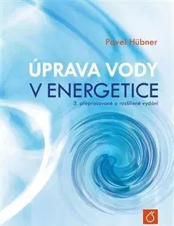 Veda, technika, elektrotechnika Úprava vody v energetice, 3. vydání - Pavel Hübner