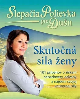 Ezoterika Slepačia polievka pre dušu: Skutočná sila ženy - Amy Newmark