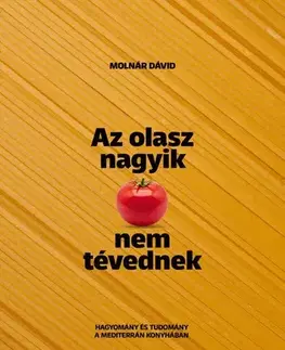 Zdravie, životný štýl - ostatné Az olasz nagyik nem tévednek - Dávid Molnár