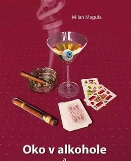 Eseje, úvahy, štúdie Oko v alkohole a Dva naviac - Milan Magula