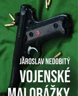 Odborná a náučná literatúra - ostatné Vojenské malorážky - Jaroslav Nedobitý