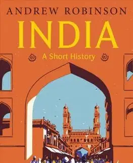 Svetové dejiny, dejiny štátov India - A Short History - Robinson Andrew