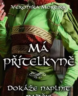 Historické romány Má přítelkyně - Veronika Moreira