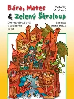 Bájky a povesti Bára, Mates & Zelený Škraloup - Metoděj M. Alexa