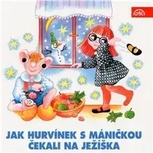 Rozprávky SUPRAPHON a.s. Jak Hurvínek s Máničkou čekali na Ježíška
