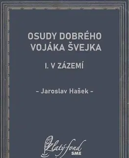 Česká beletria Osudy dobrého vojáka Švejka I - Jaroslav Hašek