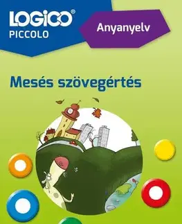 Pre deti a mládež - ostatné LOGICO Piccolo 5406a - Anyanyelv: Mesés szövegértés - neuvedený,Mán Várhegyi Réka