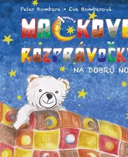 Rozprávky Ma(c)kove rozprávočky na dobrú noc - Peter Bombara,Eva Bombarová