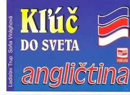 Učebnice a príručky Kľúč do sveta angličtina - 2.vydanie - Ladislav Trup,neuvedený
