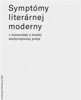 Literárna veda, jazykoveda Symptómy literárnej moderny v slovenskej a českej medzivojnovej próze - Zuzana Kopečková