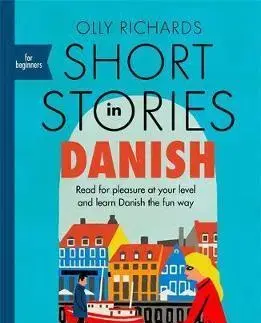Jazykové učebnice - ostatné Short Stories in Danish for Beginners - Olly Richards