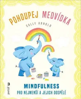 Výchova, cvičenie a hry s deťmi Pohoupej medvídka - Sally Arnold