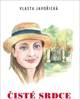 Česká beletria Čisté srdce - Vlasta Javořická