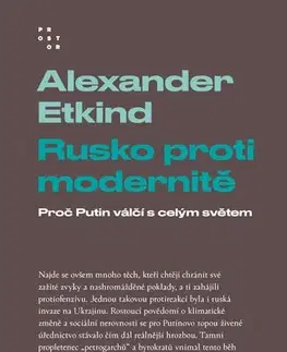Romantická beletria Rusko proti modernitě - Alexander Etkind