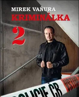 Skutočné príbehy Kriminálka 2 - Mirek Vaňura