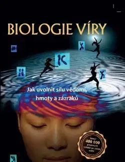Duchovný rozvoj Biologie víry 2. aktualizované a rozšířené vydání - Bruce Lipton