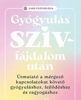 Duchovný rozvoj Gyógyulás szívfájdalom után - Ginger Dean,Dorottya Bojtor