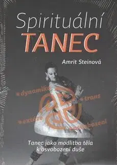 Ezoterika - ostatné Spirituální tanec - Amrit Steinová