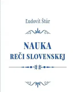 Literárna veda, jazykoveda Nauka reči slovenskej - Ľudovít Štúr
